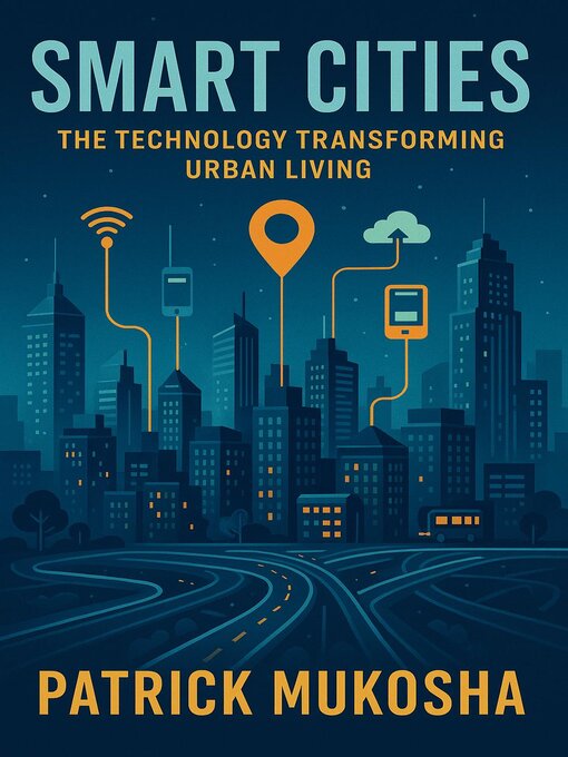 Title details for "Smart Cities by Patrick Mukosha - Available